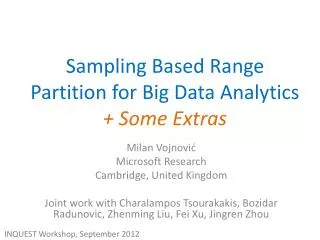 Sampling Based Range Partition for Big Data Analytics + Some Extras