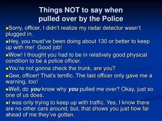 Things NOT to say when pulled over by the Police