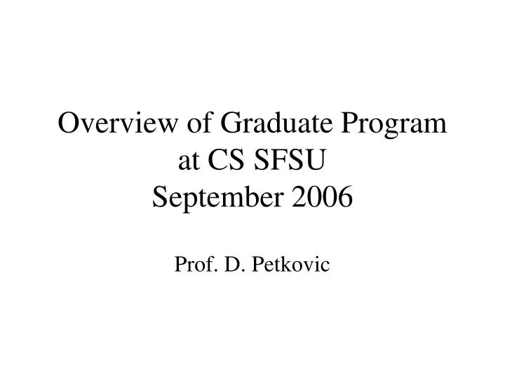 overview of graduate program at cs sfsu september 2006