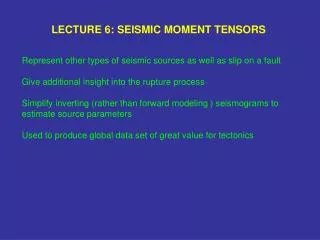 LECTURE 6: SEISMIC MOMENT TENSORS