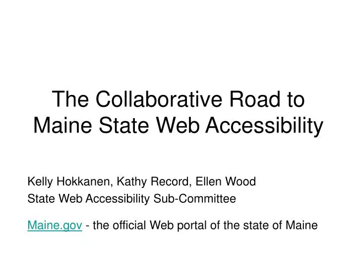 the collaborative road to maine state web accessibility