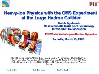 Bolek Wyslouch Massachusetts Institute of Technology for the CMS Collaboration