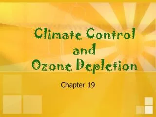 Climate Control and Ozone Depletion