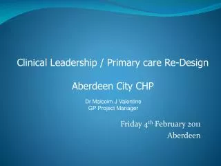 Friday 4 th February 2011 Aberdeen
