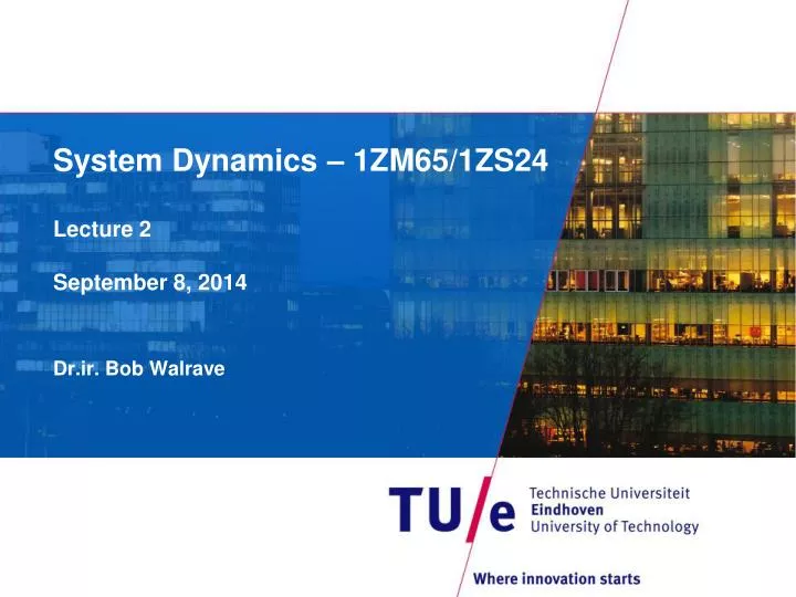 system dynamics 1zm65 1zs24 lecture 2 september 8 2014