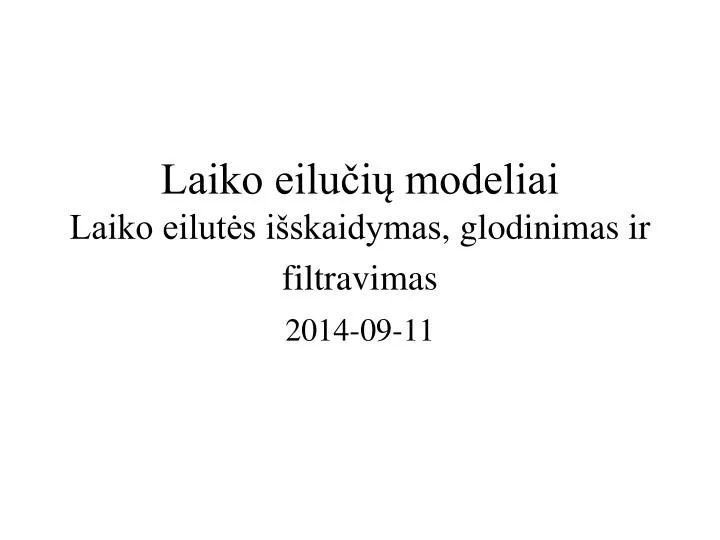 laiko eilu i modeliai laiko eilut s i skaidymas glodinimas ir filtravimas