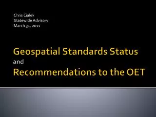 Geospatial Standards Status and Recommendations to the OET