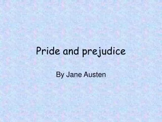 Pride and prejudice