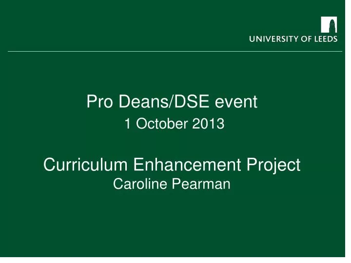 pro deans dse event 1 october 2013 curriculum enhancement project caroline pearman