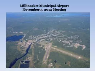 Millinocket Municipal Airport November 5, 2014 Meeting