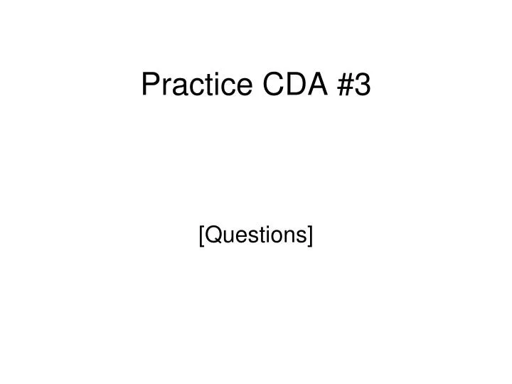 practice cda 3