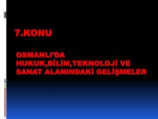 osmanli da hukuk b l m teknoloj ve sanat alanindak gel meler