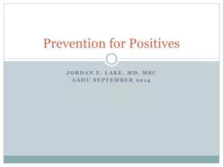 Prevention for Positives