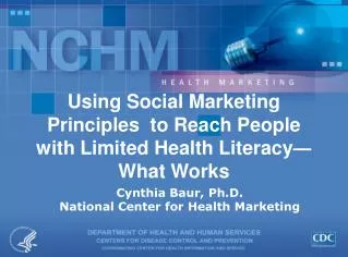 Using Social Marketing Principles to Reach People with Limited Health Literacy ? What Works