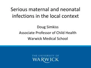 Serious maternal and neonatal infections in the local context