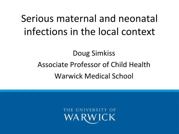 serious maternal and neonatal infections in the local context