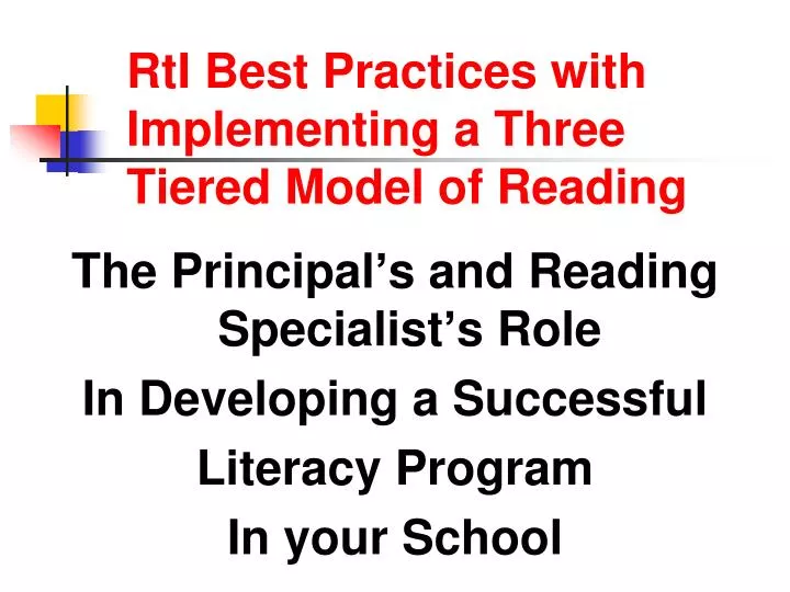 rti best practices with implementing a three tiered model of reading