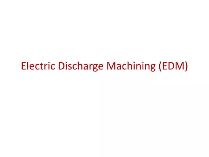 electric discharge machining edm