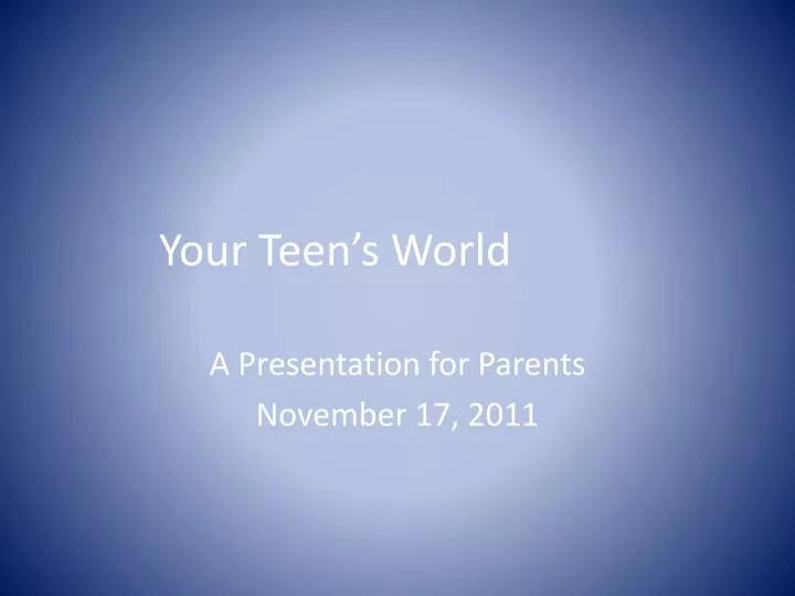 your teen s world