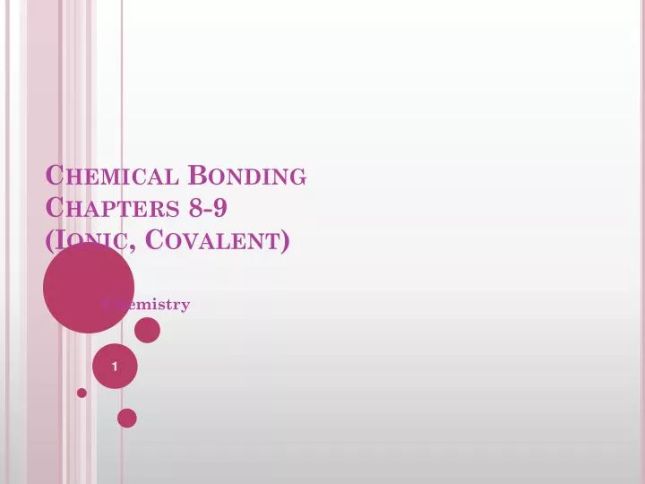 chemical bonding chapters 8 9 ionic covalent