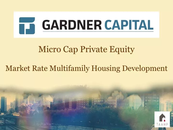 micro cap private equity market rate multifamily housing development