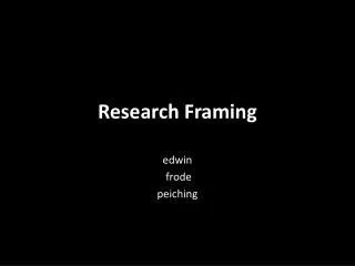 Research Framing