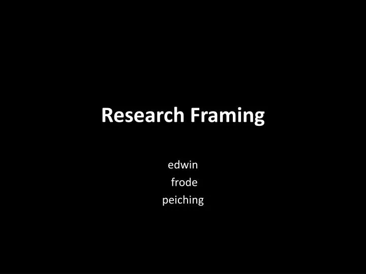 research framing
