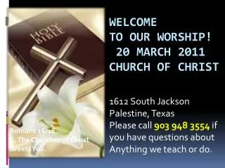 Welcome to our worship! 20 March 2011 Church of Christ