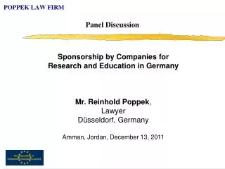 Sponsorship by Companies for Research and Education in Germany Mr. Reinhold Poppek , Lawyer