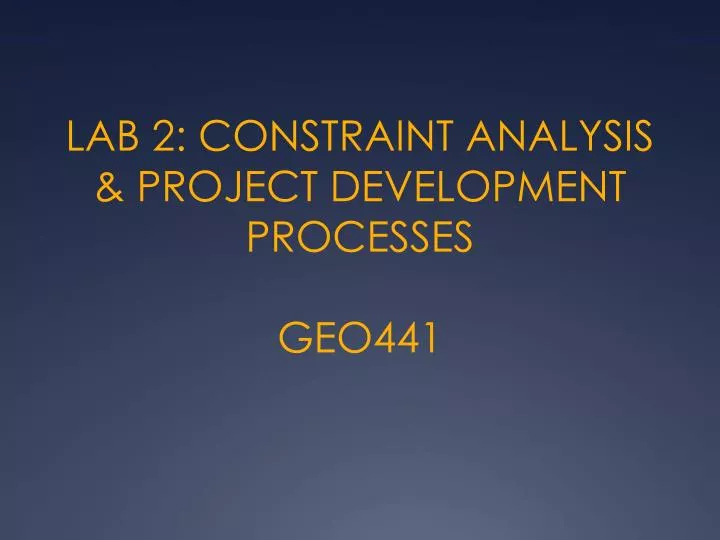 lab 2 constraint analysis project development processes geo441