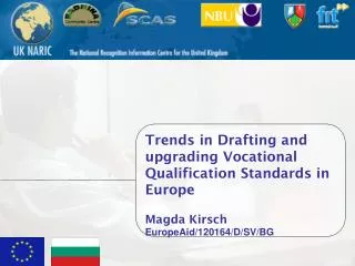 Trends in Drafting and upgrading Vocational Qualification Standards in Europe Magda Kirsch