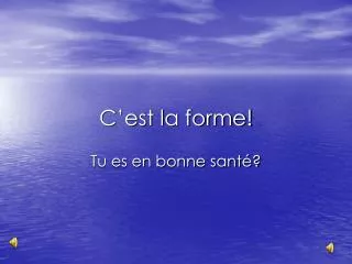 c est la forme