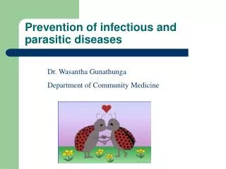 Prevention of infectious and parasitic diseases