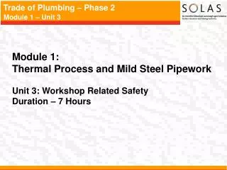 Module 1: Thermal Process and Mild Steel Pipework Unit 3: Workshop Related Safety