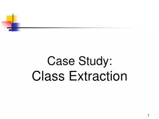 Case Study: Class Extraction