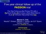 Five-Year Clinical Follow-Up of the PASSION Trial: DES vs. BMS in STEMI Patients - slide 1
