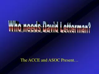 Who needs David Letterman?
