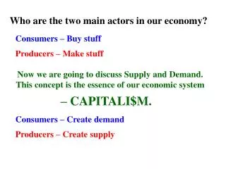 Who are the two main actors in our economy?