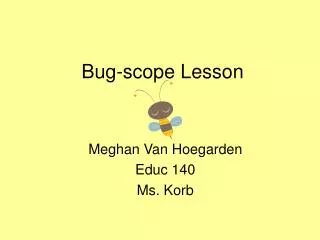 Bug-scope Lesson