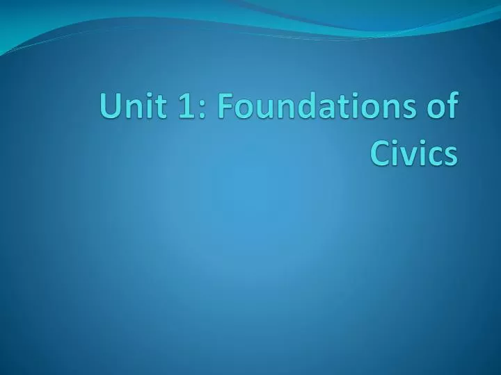 unit 1 foundations of civics