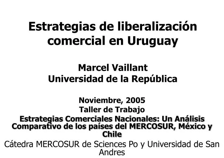estrategias de liberalizaci n comercial en uruguay marcel vaillant universidad de la rep blica