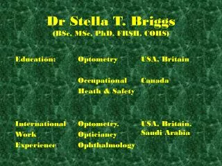 Dr Stella T. Briggs (BSc, MSc, PhD, FRSH, COHS)