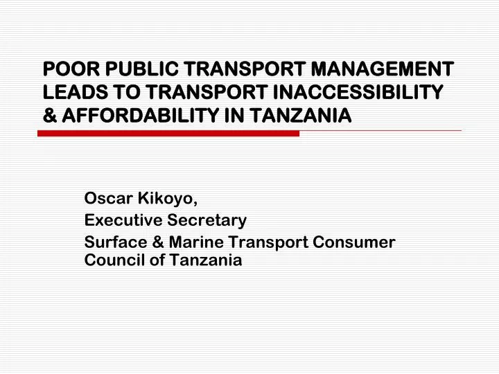 poor public transport management leads to transport inaccessibility affordability in tanzania