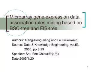 Microarray gene expression data association rules mining based on BSC-tree and FIS-tree