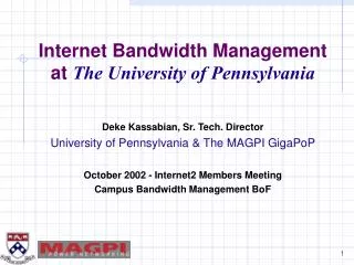 Internet Bandwidth Management at The University of Pennsylvania