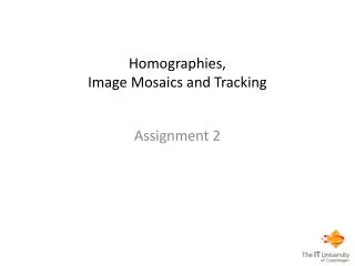 Homographies , Image Mosaics and Tracking