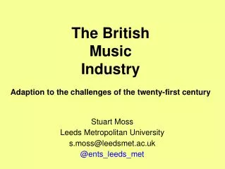 The British Music Industry Adaption to the challenges of the twenty-first century