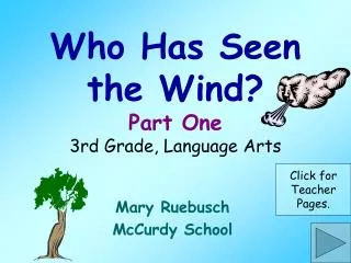 Who Has Seen the Wind? Part One 3rd Grade, Language Arts