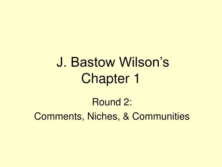 j bastow wilson s chapter 1