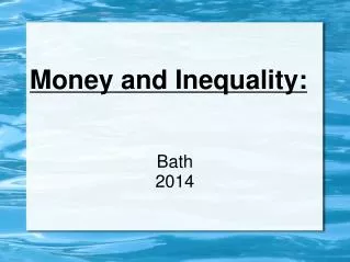 Money and Inequality: